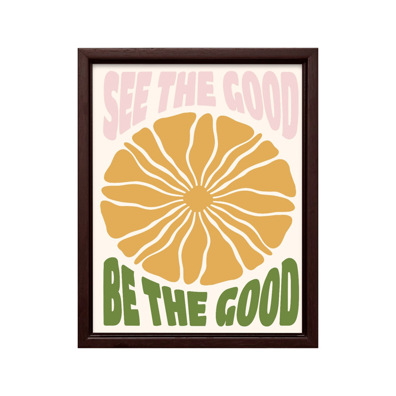 See The Good, Be The Good, Canevas, H 12 po x l 16 po, Encadrement brun