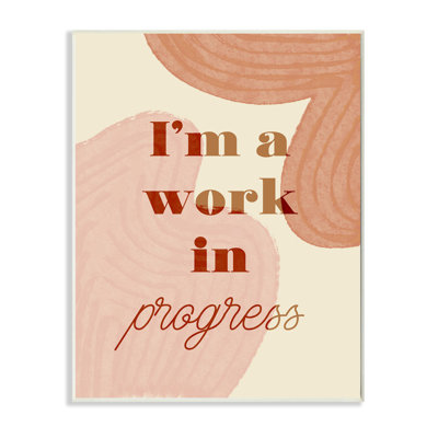" Work In Progress Phrase Abstract Warm Shapes " by Daphne Polselli