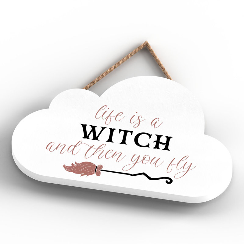 Life Is a Witch Wooden Cloud Plaque, White, 6.2cm H x 10cm W x 0.5cm D