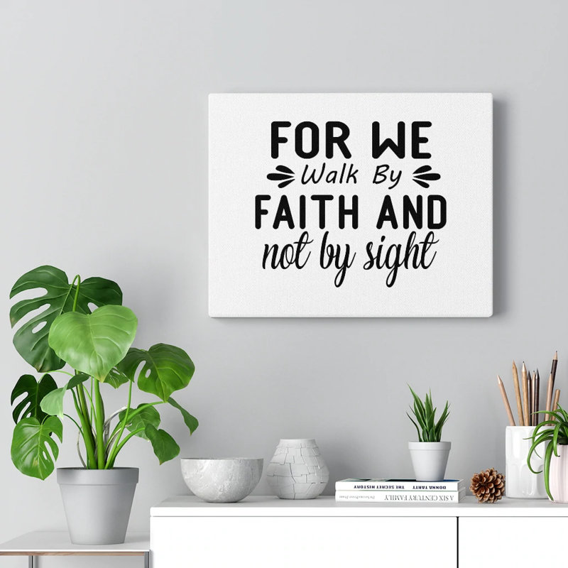 For We Walk By Faith And Not By Sight - Wrapped Canvas Print, 28cm H x 36cm W