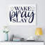 Wake, Pray and Slay 1 Piece Wrapped Canvas Wall Art-325199616