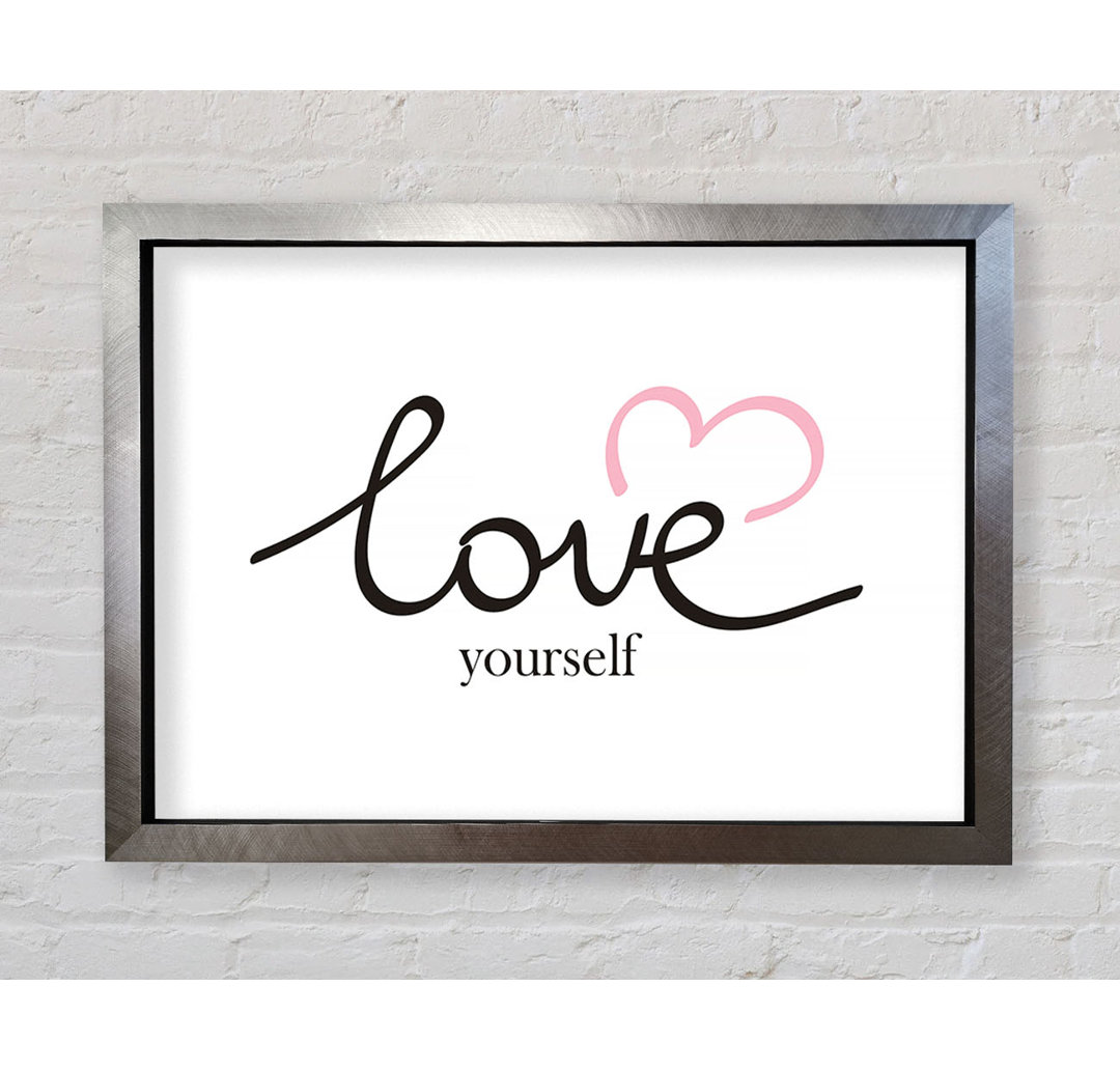 Love Yourself - Einzelne Bilderrahmen Kunstdrucke