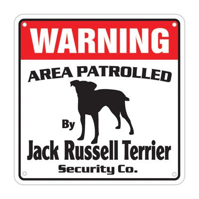JACK RUSSELL TERRIER Security Sign Area Patrolled Watch Dog Warning Owner Breed