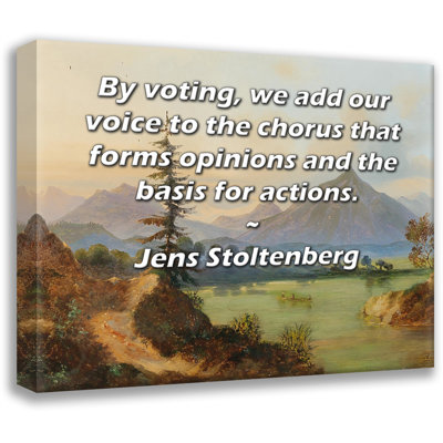 ArtsyQuotes Gallery Wrapped Canvas By Jens Stoltenberg: "By voting, we add our voice to the chorus that forms opinions and the basis for actions."