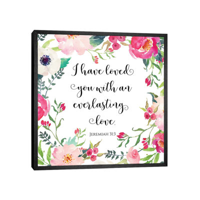 I Have Loved You with an Everlasting Love, Jeremiah 31:3 1 Piece Wall Art on Canvas