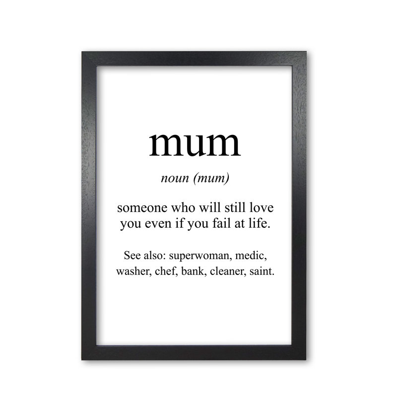 Mum - Print, 42 cm H x 30 cm W x 5 cm D, Black Grain Frame