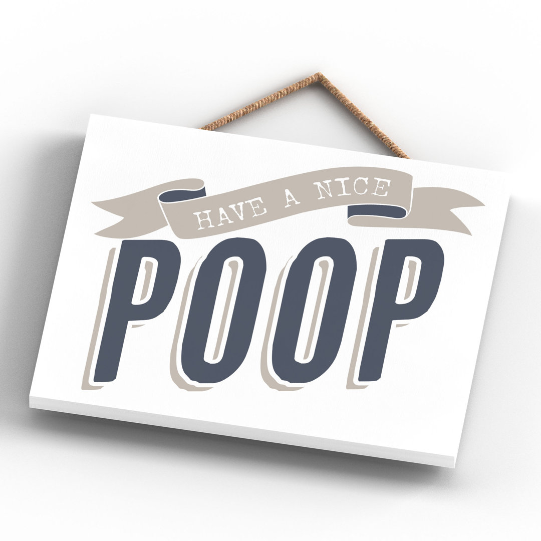 Vivid Squid Wholesale Have A Nice Poop - No Frame Print on Wood