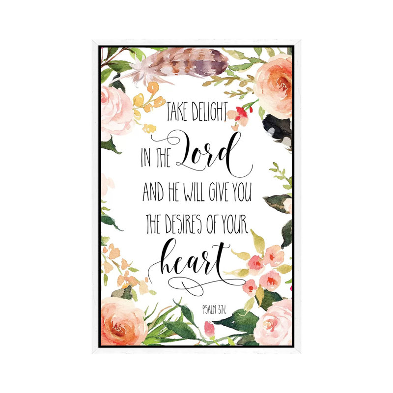 Take Delight in the Lord and He Will Give You the Desires… Psalm 37:4 1 Piece Wall Art on Canvas, White Framed