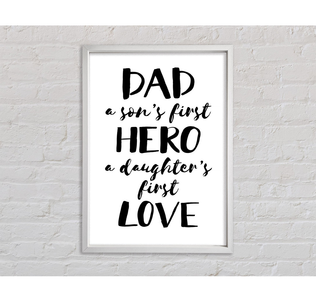 Dad Sons First Hero Daughters First Love - Single Picture Frame Typography on Canvas