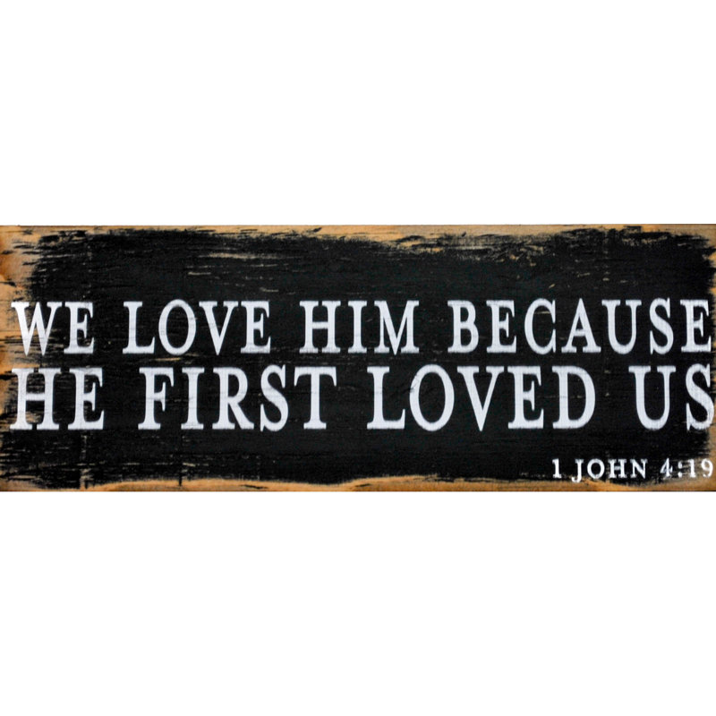 Nous l’aimons, car il a tout d’abord aimé nous. 1 john 4:19 Stinecipher
