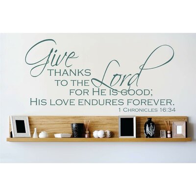 Give Thanks To the Lord for He is Good; His Love Endures Forever. 1 Chronicles 1634 Wall Decal -  Design With Vinyl, OMGA7941785