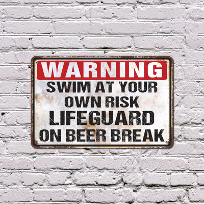 Warning Swim At Your Own Risk Lifeguard On Beer Break Vintage Style 12 x 18 Inch Aluminum Sign