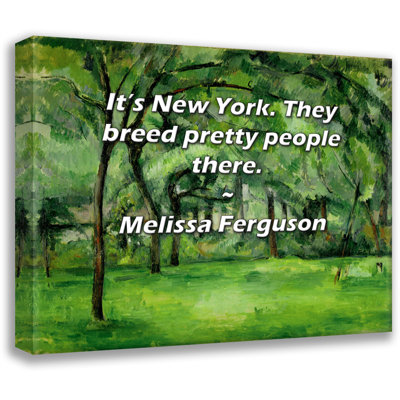 Trinx Gallery Wrapped Canvas By Melissa Ferguson: "It’s New York. They breed pretty people th
