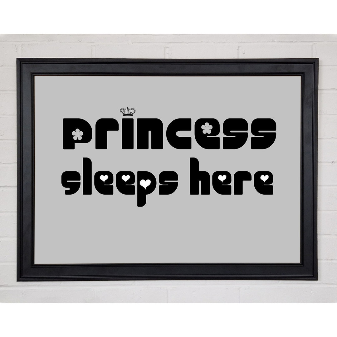 Princesss Sleeps Here 2 Grau Gerahmter Druck 10050