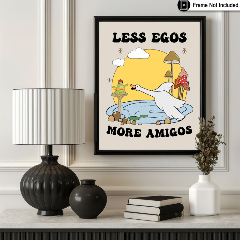Less Egos More Amigos, Unframed, Poster, 18"H x 24"W