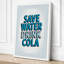 Save Water Drink Cola Typography - Wrapped Canvas-1167814457-1167814463