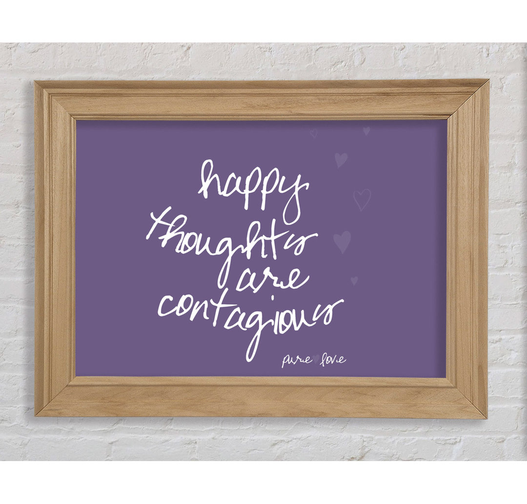 Wampum Happy Thoughts Are Contagious Lilac Gerahmter Druck Wandkunst