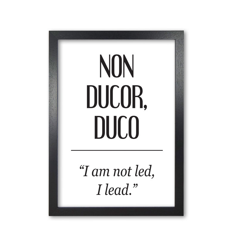Non Ducor, Duco - Print, Black Grain Frame, 30 cm H x 21 cm W x 5 cm D