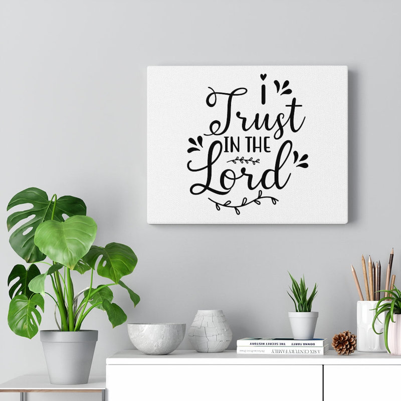 I Trust in the Lord 1 Piece Wrapped Canvas Wall Art, 61cm H x 76cm W