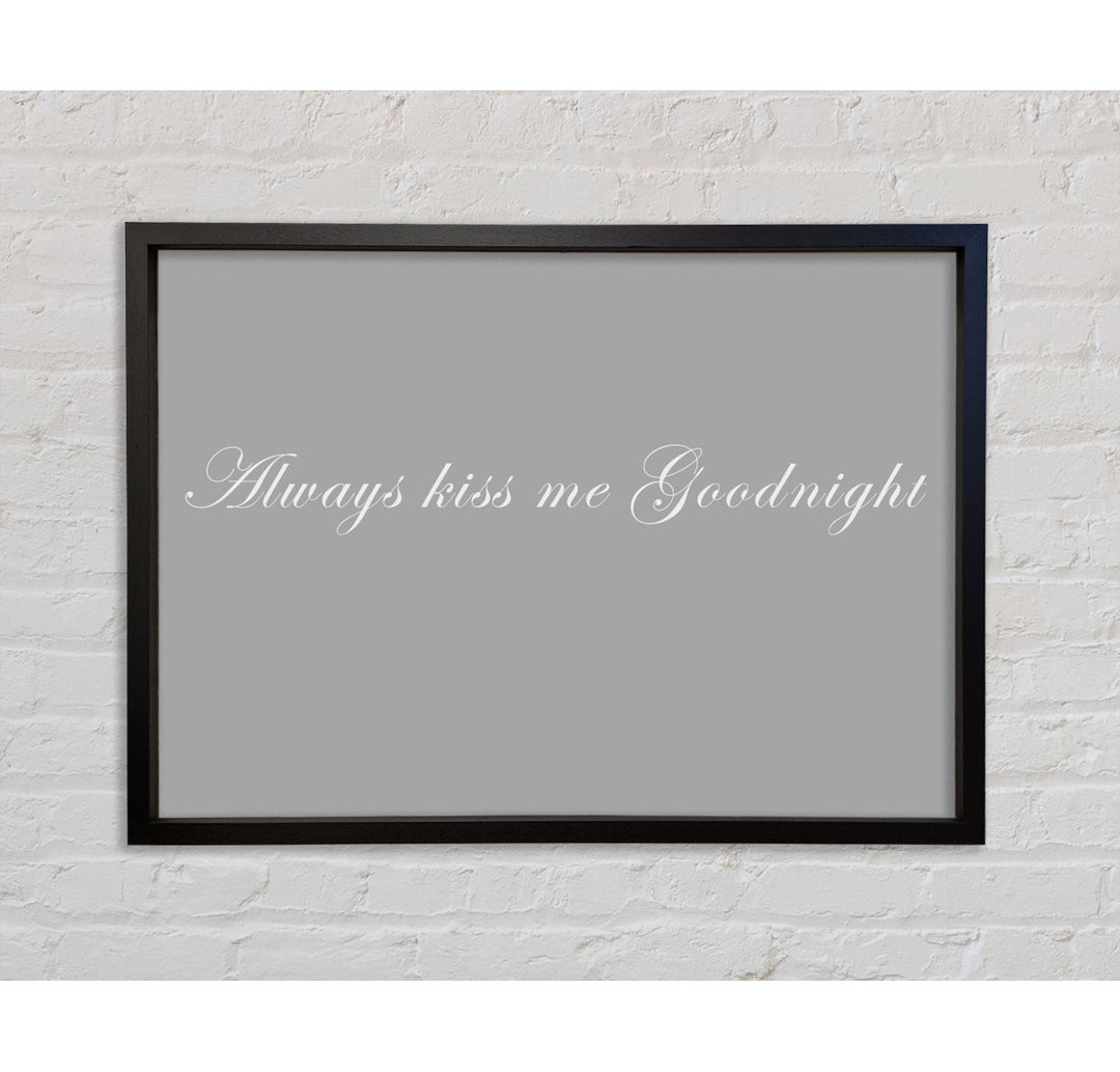 Love Quote Always Kiss Me Goodnight - Single Picture Frame Typography on Canvas