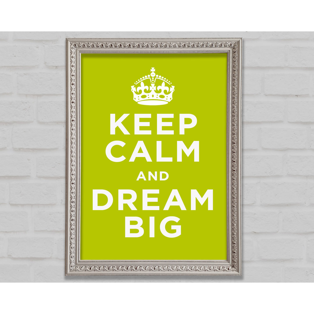 Keep Calm Dream Big - Einzelne Bilderrahmen Kunstdrucke