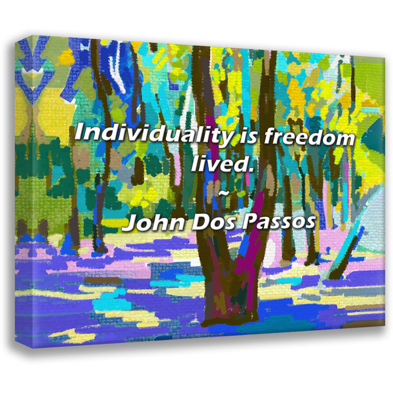 Citation artistique «L'individualité, c'est la liberté vécu». Toile tendue par John Dos Passos Gallery
