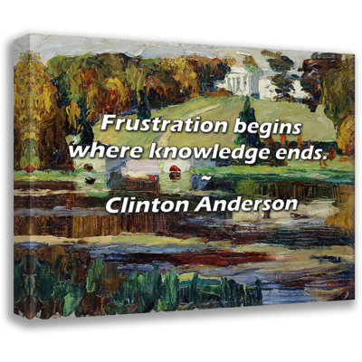 Clinton Anderson Citation: La frustration commence là où la connaissance se termine.