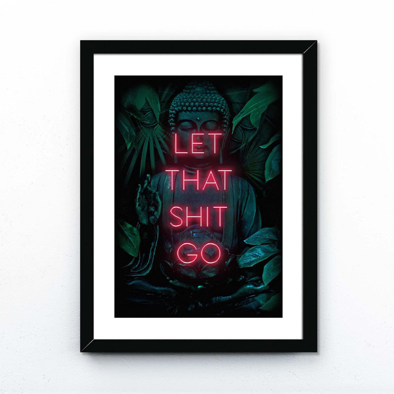 Let That Shit Go - Print on Canvas, 91cm H x 61cm W x 5cm D, Wrapped Canvas
