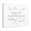Gives You More - Wrapped Canvas Print-361887380