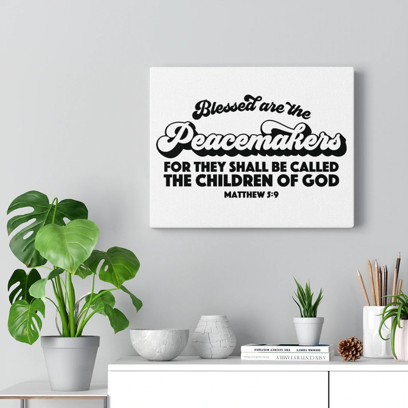 Peacemakers Matthew 5:9 - Wrapped Canvas Print, 30cm H x 41cm W