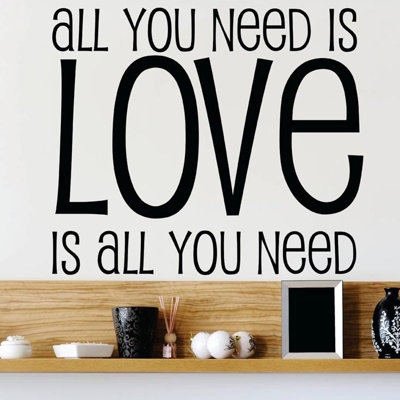 All You Need is Love is All You Need Wall Decal