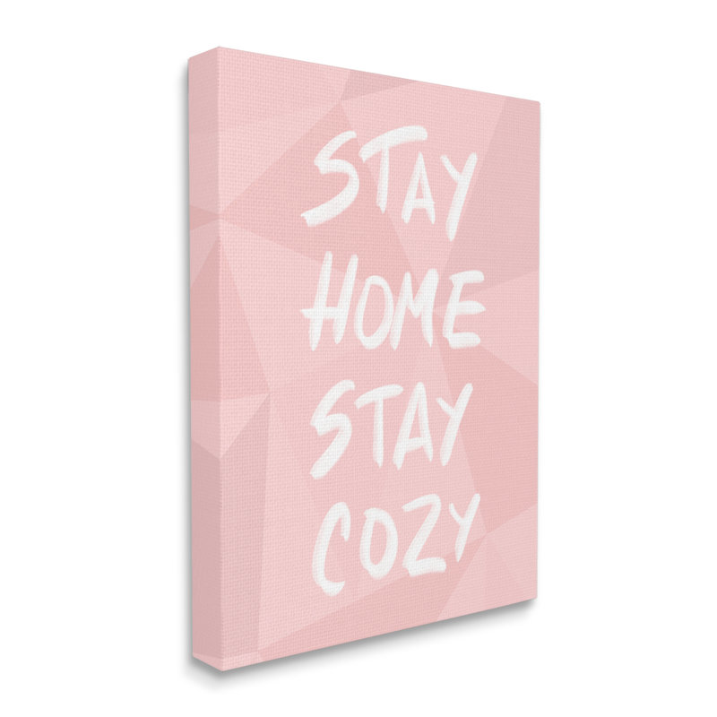 «Stay Home Stay Cosy Geometric Pink» par Anna Quach - impression d'art graphique, H 20 po x l 16 po x 1,5 po, Toile tendue