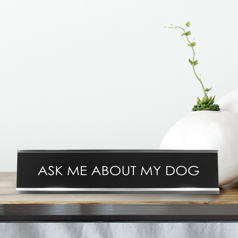 Signe «Ask Me About My Dog Novelty»