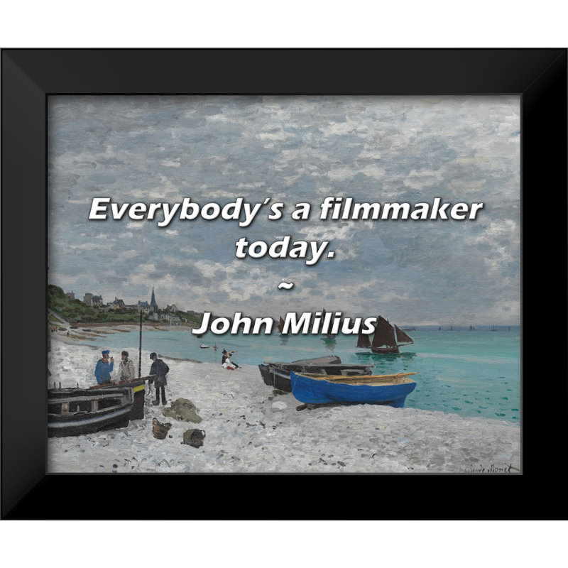 John Milius Quote: Everybody’s a filmmaker today.