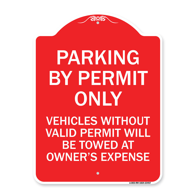 Enseigne Signmission Designer Series - Stationnement sur permis seulement Les véhicules sans permis valide seront remorqués aux frais du propriétaire | Panneau architectural rouge et blanc en aluminium de gros calibre 18 po x 18 po