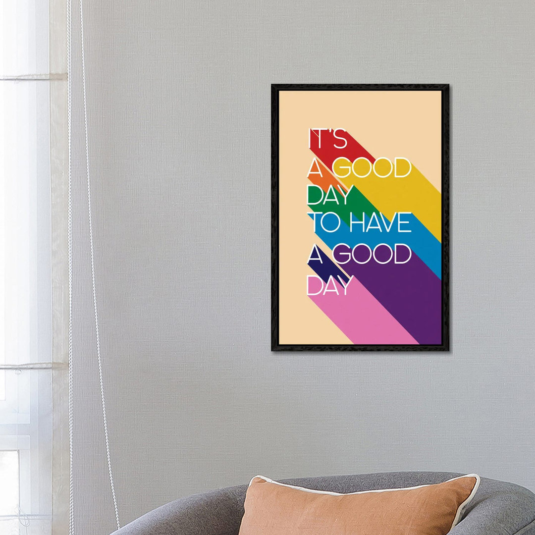 It'S A Good Day Typography von Show Me Mars - Galerie- Giclée auf Leinwand