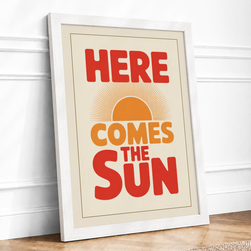 Here Comes The Sun Typography - Framed Print, A1 - 84.1 x 59.4 cm, White