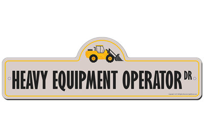 Heavy Equipment Operator Street Sign Heavy Duty Plastic 6" X 18"