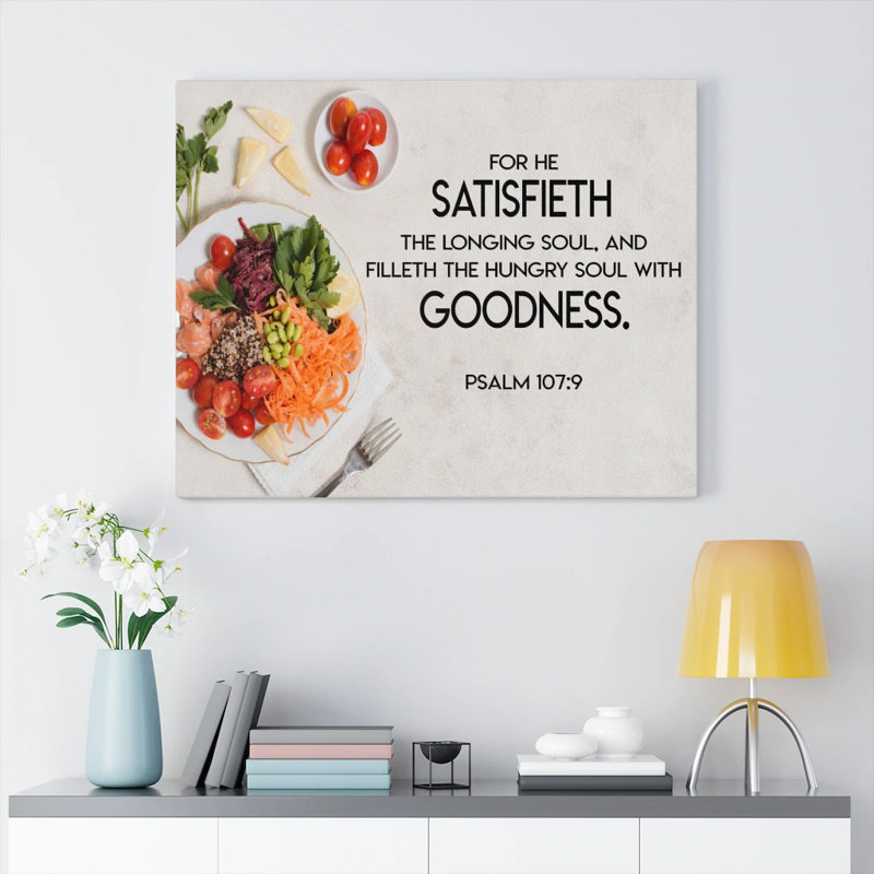 Satisfieth Goodness Psalm 107:9 - Wrapped Canvas Print, 46cm H x 61cm W
