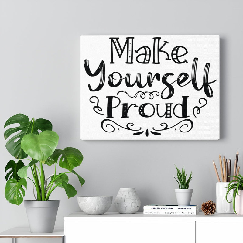 Make Yourself Proud - Wrapped Canvas Print