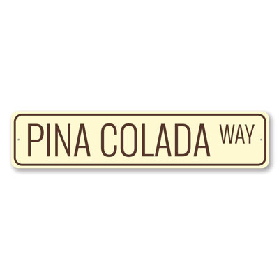 Pina Colada Way Custom Aluminum Sign