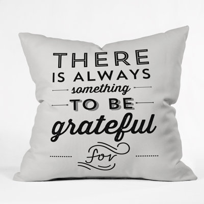 Something To Be Grateful For Throw Pillow
