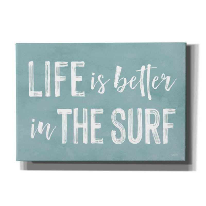 «Life Is Better in The Surf» par Lettered & Lined - art textuel sur toile tendue, H 18 po x l 26 po x P 0,75 po