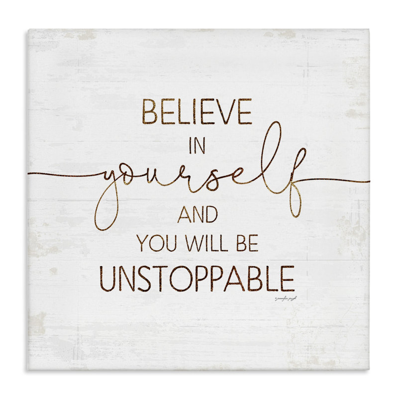 «Believe in Yourself Be Unstoppable Expression Rustic» par Jennifer Pugh - Art textuel, H 17 po x l 17 po