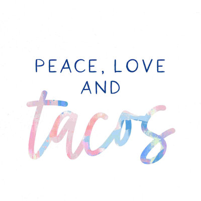 " Peace Love Tacos 2 "
