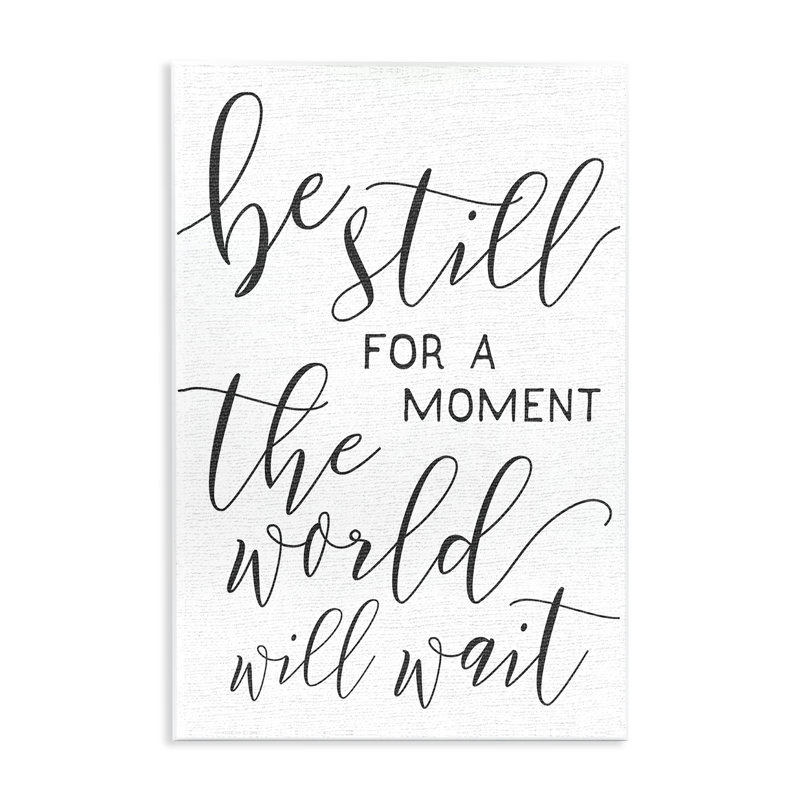 «Be Still the World Will Wait» par Daphne Polselli - Art textuel, H 19 po x l 13 po