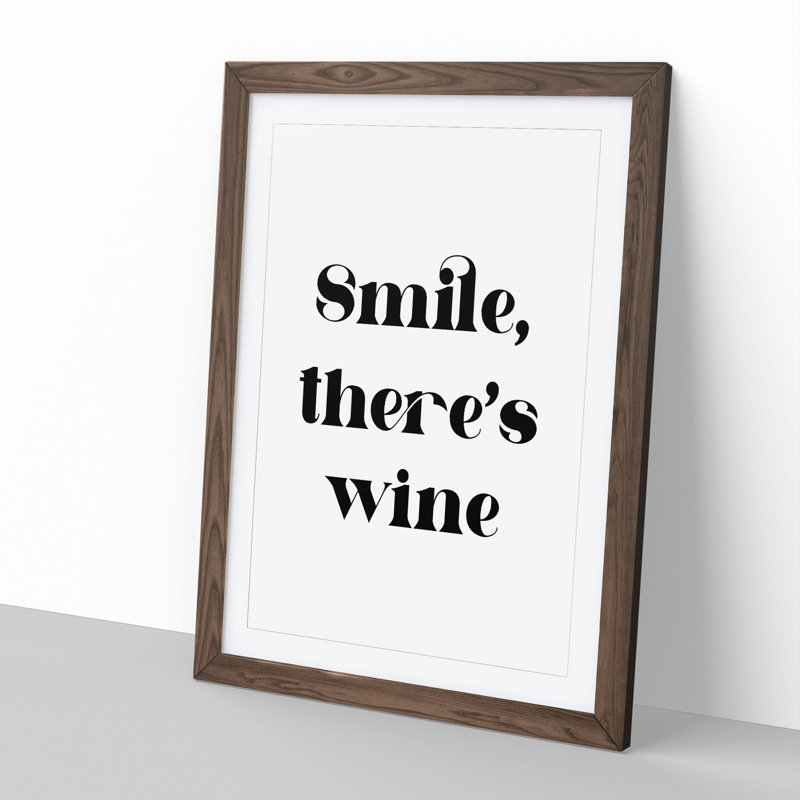 Smile There's Wine - Framed Print, Walnut Framed, 65cm H x 48cm W x 2cm D
