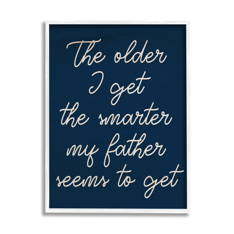 «The Older I Get Funny Dad» par Sally Swatland - impression, H 30 po x l 24 po x P 1,5 po, Giclée encadrée blanc bord de mer