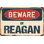 Panneau «Beware of Reagan»