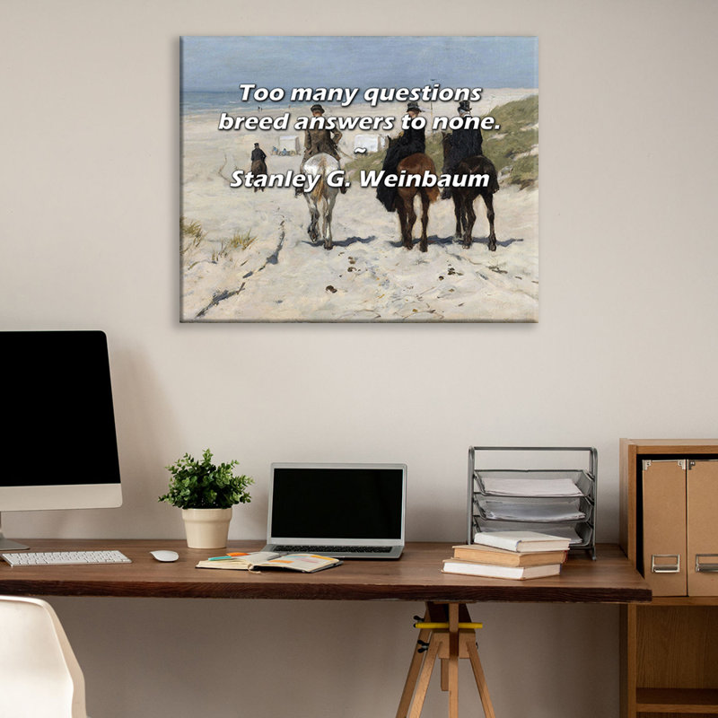 Astoria Grand Gallery Wrapped Canvas By Stanley G. Weinbaum: "Too many questions breed answers to non, 17" H x 24" W